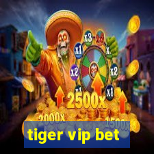 tiger vip bet